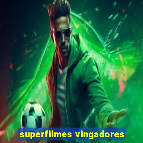 superfilmes vingadores